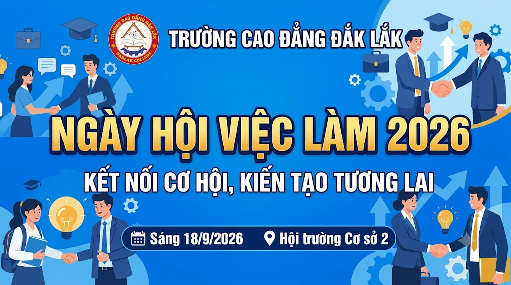 TRƯỜNG CAO ĐẲNG ĐẮK LẮK TỔ CHỨC NGÀY HỘI VIỆC LÀM NĂM 2026 – KẾT NỐI CƠ HỘI, KIẾN TẠO TƯƠNG LAI